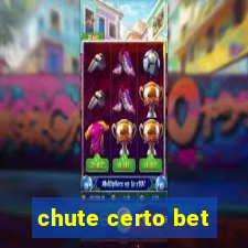 chute certo bet